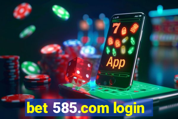 bet 585.com login
